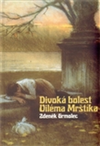 Divoká bolest Viléma Mrštíka