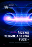 Termojaderná fúze - minulost, současnost a budoucnost