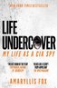 Life Undercover : Coming of Age in the CIA