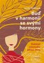 Buď v harmonii se svými hormony - Slabikář intimního zdraví ženy