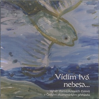 Vidím tvá nebesa