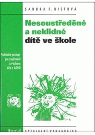 Nesoustředěné a neklidné dítě ve škole Nesoustředěné a neklidné dítě ve škole