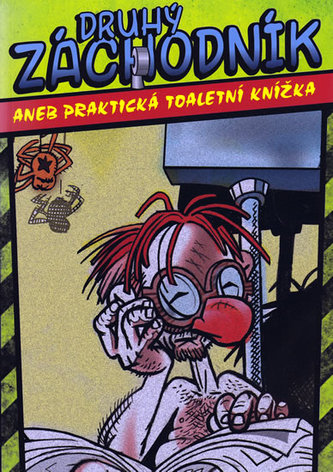 Druhý Záchodník aneb Praktická toaletní knížka Druhý Záchodník aneb Praktická toaletní knížka