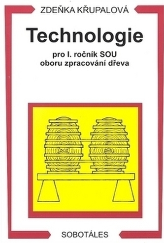 Technologie pro 1. ročník SOU oboru zpracování dřeva