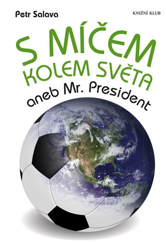 S míčem kolem světa aneb Mr. President
