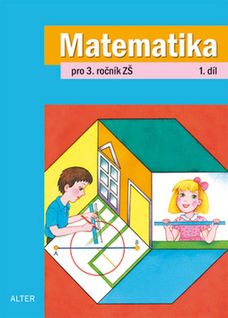 Matematika pro 3.ročník ZŠ 1. díl Růžena Blažková; Květoslava Matoušková; Milena Vaňurová