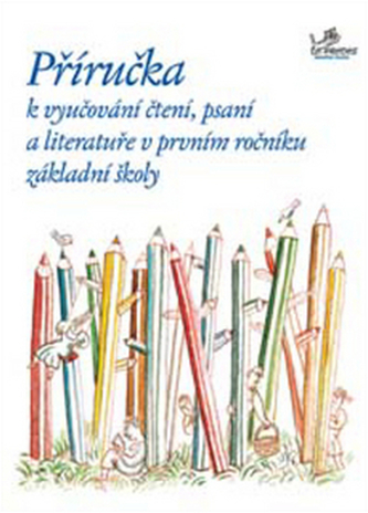 Příručka k vyučování čtení, psaní a literatuře v 1. ročníku ZŠ