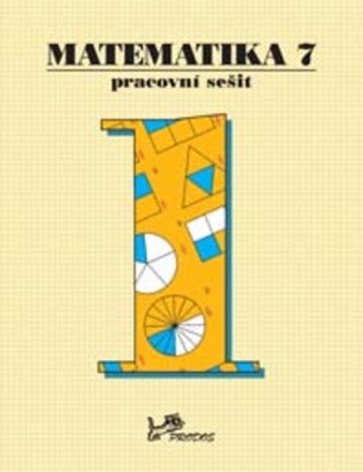 Matematika 7 - Pracovní sešit 1