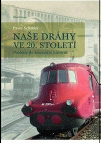 Naše dráhy ve 20. století Naše dráhy ve 20. století