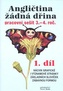 Angličtina žádná dřina pro 3. a. 4. ročník 1. díl