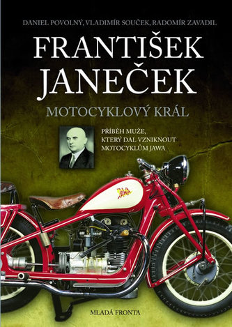 František Janeček Motocyklový král František Janeček Motocyklový král