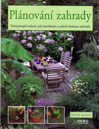 Plánování zahrady - Vyčerpávající návod, jak navrhnout a založit krásnou zahradu