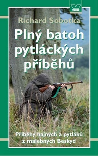 Plný batoh pytláckých příběhů Plný batoh pytláckých příběhů