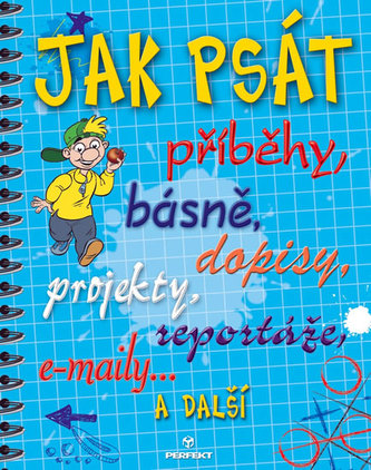Jak psát příbehy, básně, dopisy, projekty, reportáže, e-maily a další
