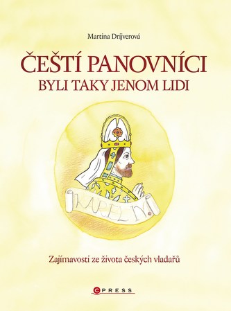 Čeští panovníci byli taky jenom lidi