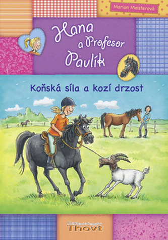 Hana a Profesor Pavlík Koňská síla a kozí drzost