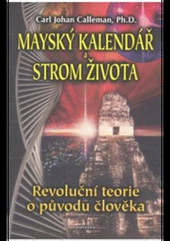 Mayský kalendář a strom života - Revoluční teorie o původu člověka