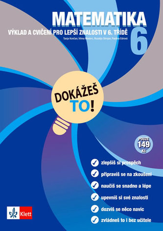 Matematika 6 - Dokážeš to! - Výklad a cvičení pro lepší znalosti v 6. třídě Matematika 6 - Dokážeš to! - Výklad a cvičení pro lepší znalosti v 6. třídě