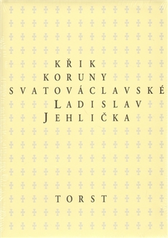 Křik Koruny svatováclavské Křik Koruny svatováclavské