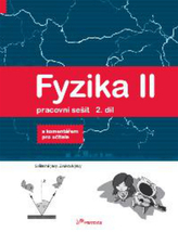 Fyzika II - Pracovní sešit 2. díl - S komentářem pro učitele
