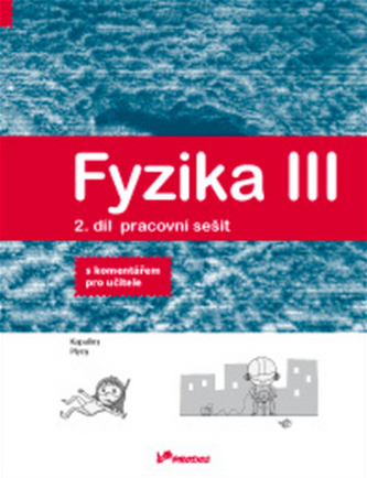 Fyzika III Pracovní sešit 2 s komentářem pro učitele
