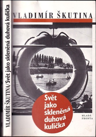 Svět jako skleněná d. kulička