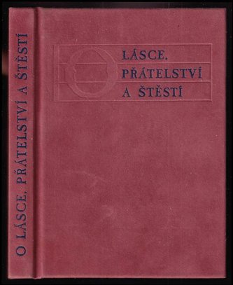 O lásce, přátelství a štěstí