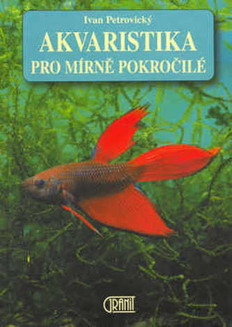 Akvaristika pro mírně pokroč.