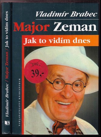 Major Zeman-Jak to vidím dnes