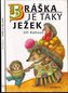 Bráška je taky ježek