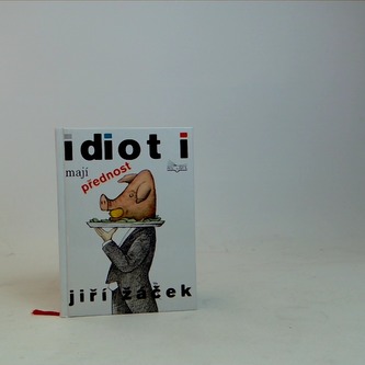 Idioti mají přednost