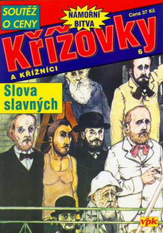 Křížovky a křižníci 6. Slova Slavných