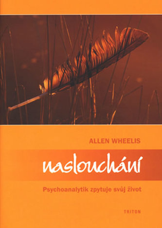 Naslouchání - Psychoanalytik zpytuje svůj život