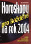 Horoskopy pro každého na rok 2004