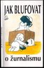 Jak blufovat o žurnalismu