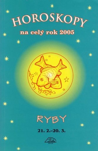 Horoskopy na celý rok 2005 Ryby