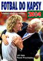 Fotbal do kapsy 2004