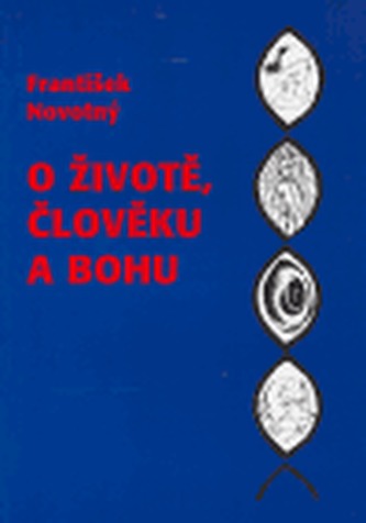 O životě, člověku a bohu