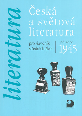 Literatura - Česká a světová literatura pro 4. ročník SŠ