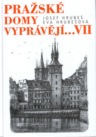 Pražské domy vyprávějí... VII.