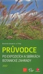 Průvodce po expozicích a sbírkách Botanické zahrady