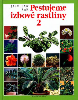 Pestujeme izbové rastliny 2.