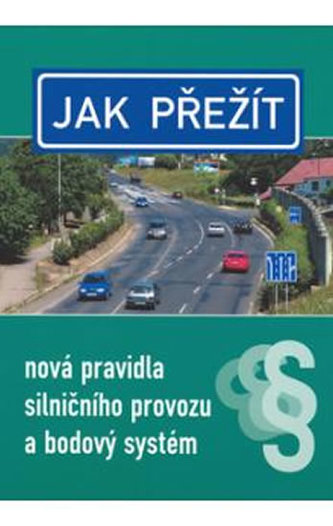 Jak přežít nová pravidla silničního provozu a bodový systém