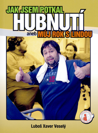 Jak jsem potkal hubnutí aneb Můj rok s Lindou Jak jsem potkal hubnutí aneb Můj rok s Lindou