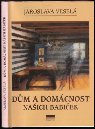 Dům a domácnost našich babiček