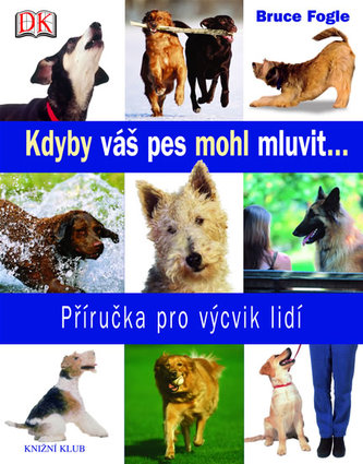Kdyby váš pes mohl mluvit ...
