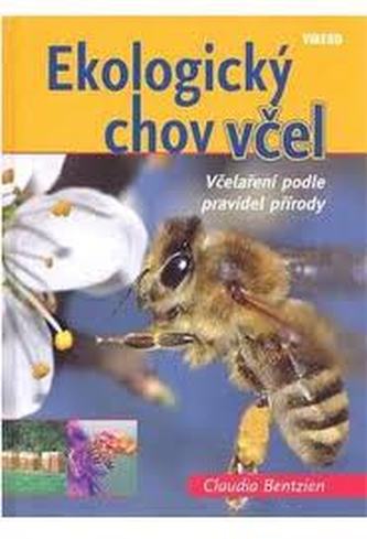 Ekologický chov včel Ekologický chov včel