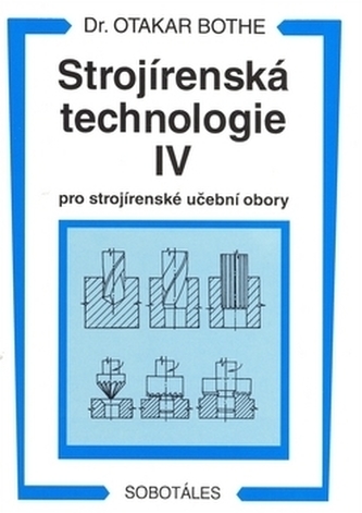 Strojírenská technologie IV pro strojírenské učební obory