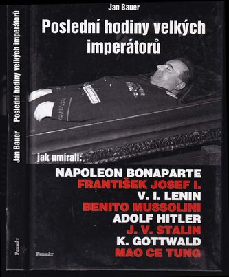 Poslední hodiny velkých imper. aneb Jak umírali