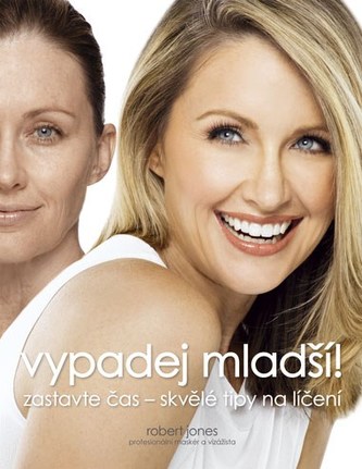 Vypadej mladší! Vypadej mladší!